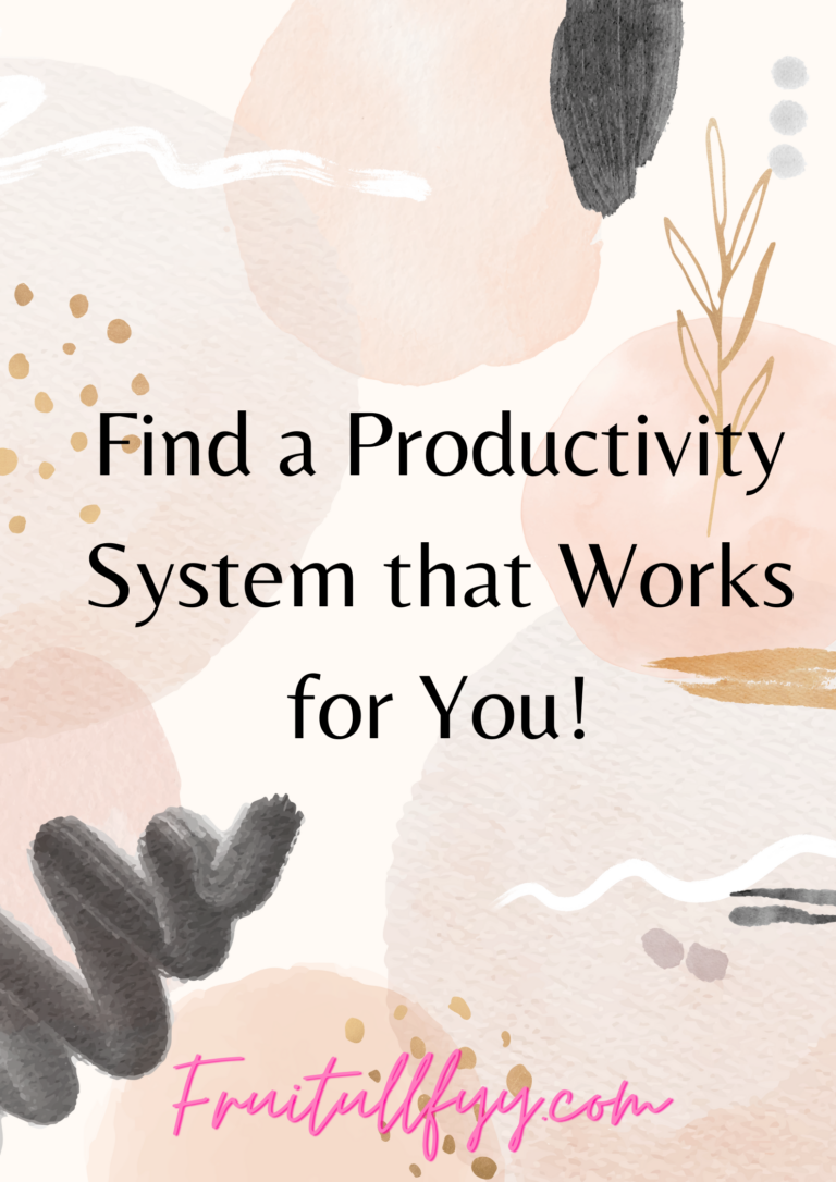 Finding a Productivity System that works for YOU!