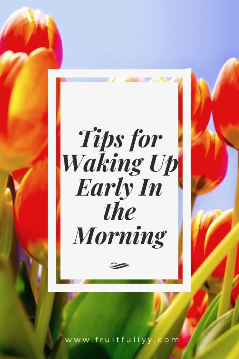 Tips for Waking Up Early in The Morning