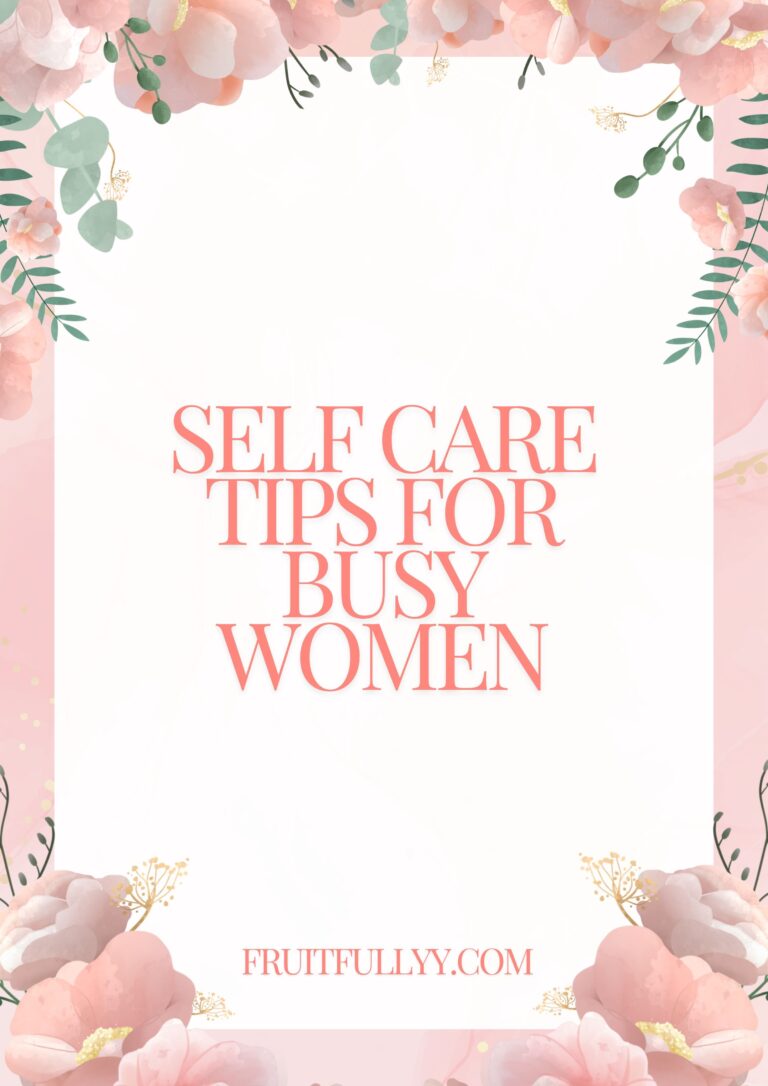 Self Care Tips for Busy Women