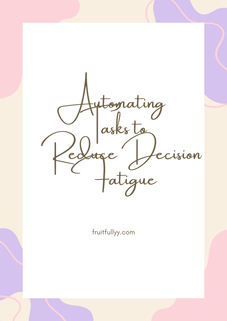 Automating Tasks to Reduce Decision Fatigue